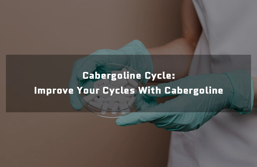 Cabergoline Cycle