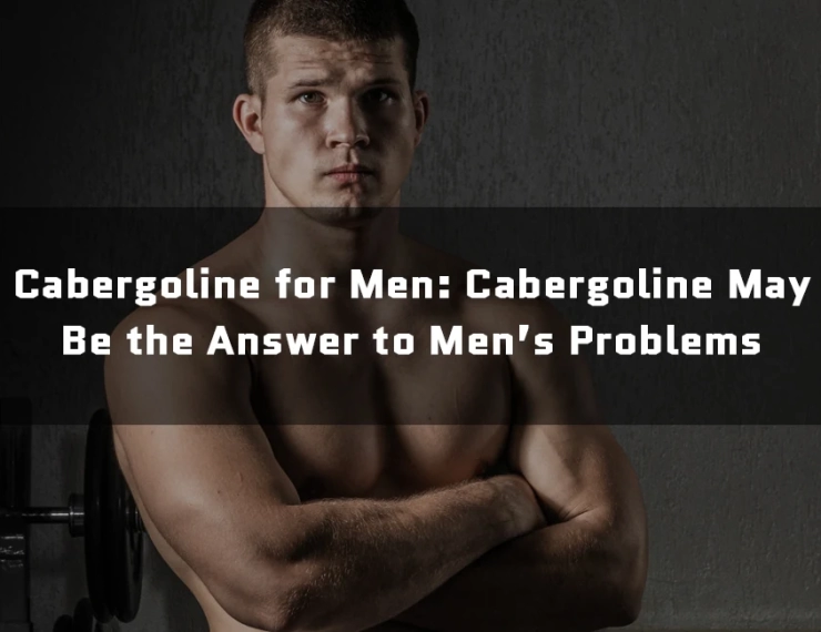 Cabergoline for Men