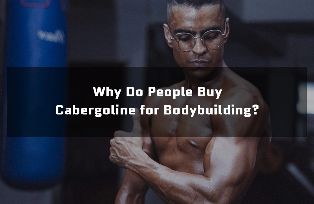 Why do people buy Cabergoline